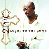 2Pac | Loyal to the Game